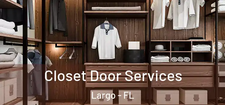  Closet Door Services Largo - FL