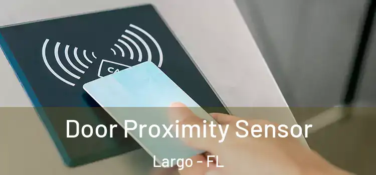  Door Proximity Sensor Largo - FL