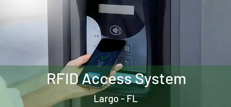  RFID Access System Largo - FL
