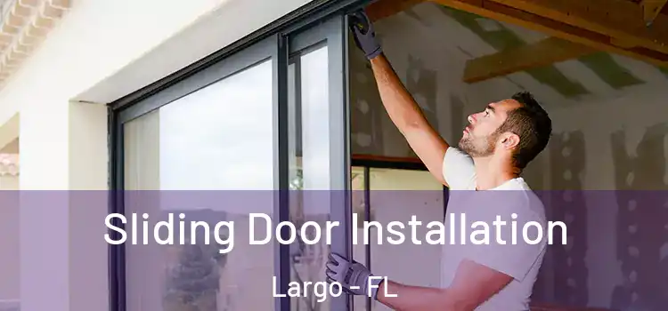 Sliding Door Installation Largo - FL