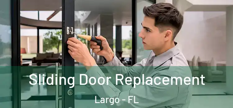  Sliding Door Replacement Largo - FL