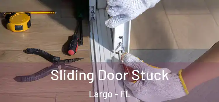  Sliding Door Stuck Largo - FL